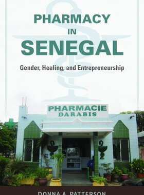 【预售】Pharmacy in Senegal: Gender, Healing...
