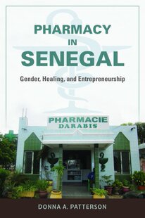 【预售】Pharmacy in Senegal: Gender, Healing...