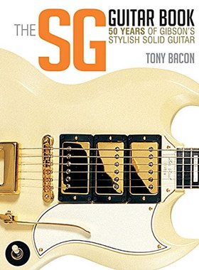 【预售】The Sg Guitar Book: 50 Years of Gibson's Styli...