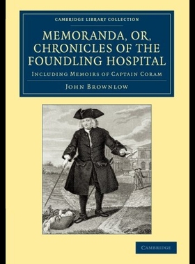 【预售】Memoranda, Or, Chronicles of the Foundling Hospit