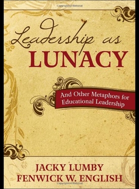 【预售】Leadership as Lunacy: And Other Metaphors for Edu