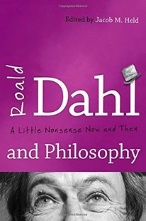 ... Roald Now Nonsense Little Philosophy and Dahl 预售