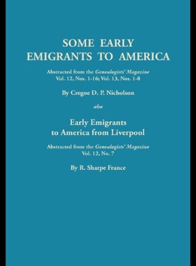 【预售】Some Early Emigrants to America, Abstracted from