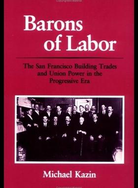 【预售】Barons of Labor: The San Francisco Building Trade