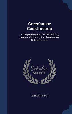【预售】Greenhouse Construction: A Complete ...