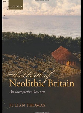 【预售】The Birth of Neolithic Britain: An Interpretive A