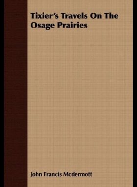 【预售】Tixier's Travels on the Osage Prairies