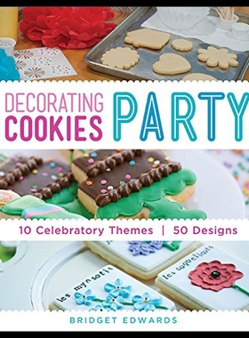 【预售】Decorating Cookies Party: 10 Celebratory Themes *