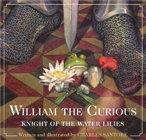 【预售】William the Curious: Knight of the Water Lilies