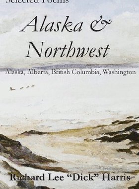 【预售】Selected Poems: Alaska & Northwest: Alaska, Al...