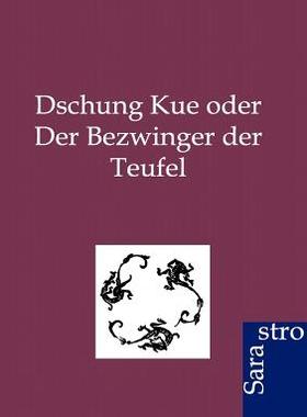 【预售】Dschung Kue Oder Der Bezwinger Der Teufel