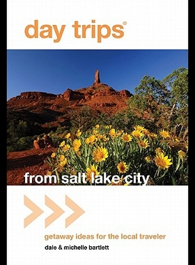 【预售】Day Trips from Salt Lake City: Getaway Ideas for