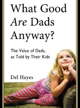 【预售】What Good Are Dads, Anyway