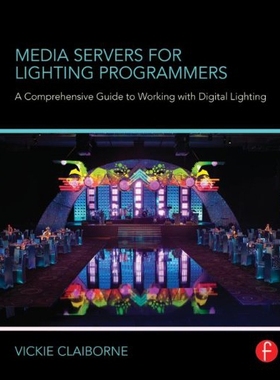 【预售】Media Servers for Lighting Programmers: A Compreh