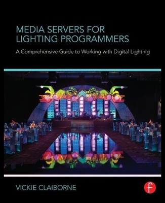 【预售】Media Servers for Lighting Programmers: A Compreh