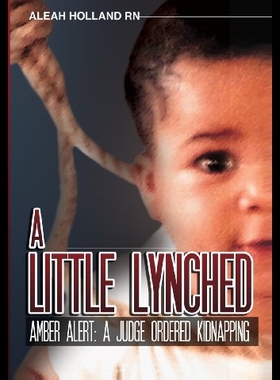 【预售】A Little Lynched: Amber Alert- A Judge Ordered Ki