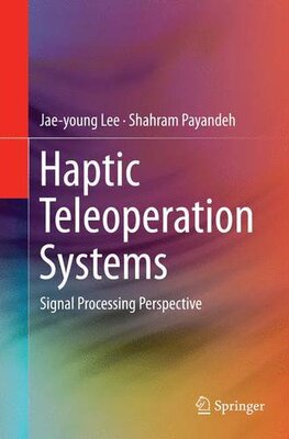 【预订】Haptic Teleoperation Systems: Signal...