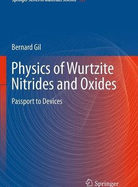 【预订】Physics of Wurtzite Nitrides and Oxi...