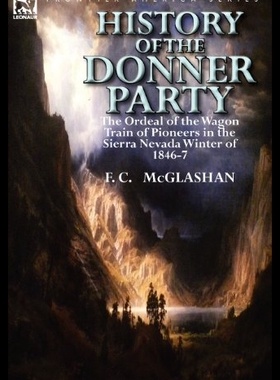 【预售】History of the Donner Party: The Ordeal of the Wa