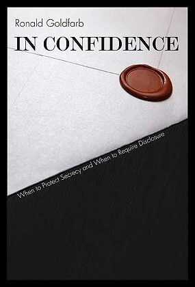 【预售】In Confidence: When to Protect Secrecy and When