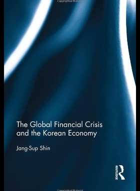 【预售】The Global Financial Crisis and the Korean Econom