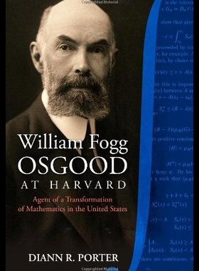 【预售】William Fogg Osgood at Harvard: Agent of a Transf