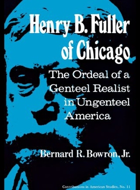 【预售】Henry B. Fuller of Chicago: The Ordeal of a Gente
