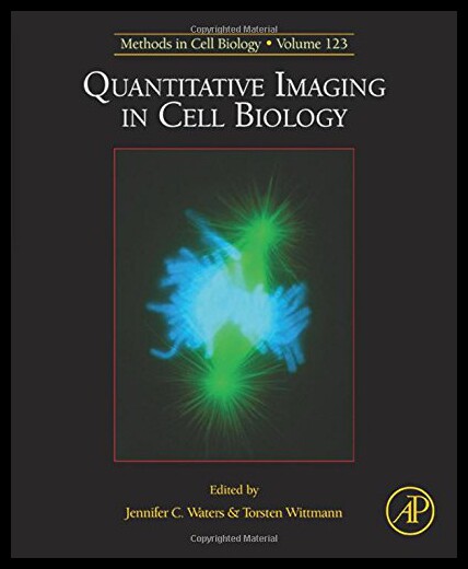 【预售】Quantitative Imaging in Cell Biology: Methods in