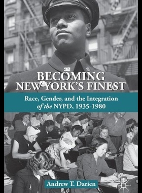 【预售】Becoming New York's Finest: Race, Gend