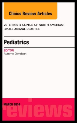【预售】Pediatrics, an Issue of Veterinary Clinics of Nor