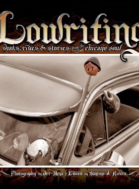 【预售】Lowriting: Shots, Rides & Stories from the Chican