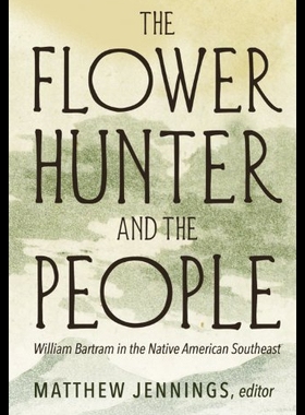 【预售】The Flower Hunter and the People: William Bartram