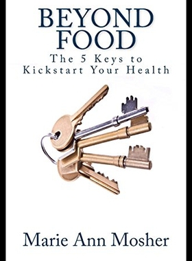 【预售】Beyond Food: The 5 Keys to Kickstart Your Health