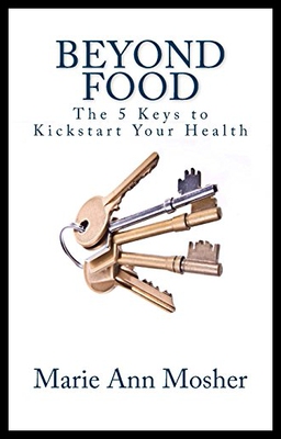 【预售】Beyond Food: The 5 Keys to Kickstart Your Health