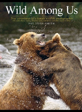 【预售】Wild Among Us: True Adventures of a Female Wildli