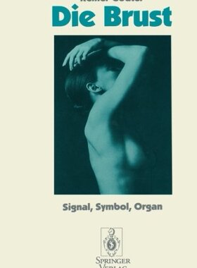 【预订】Die Brust: Signal, Symbol, Organ