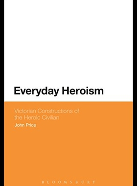 【预售】Everyday Heroism: Victorian Construc...