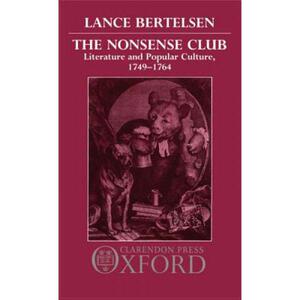 【4周达】The Nonsense Club: Literature and Popular Culture, 1749-1764 [9780198128595]