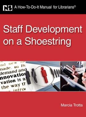 【预售】Staff Development on a Shoestring: A How-To-Do...