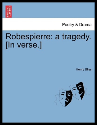 【预售】Robespierre: A Tragedy. [In Verse.]