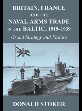 【预售】Britain, France and the Naval Arms Trade in the B