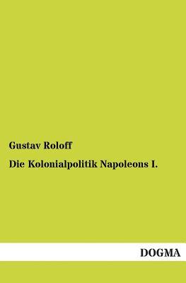 【预售】Die Kolonialpolitik Napoleons I.