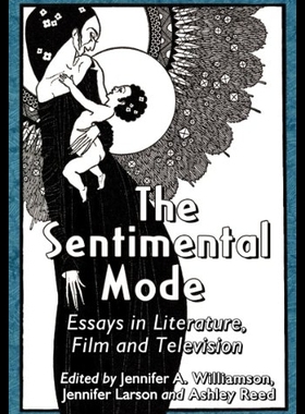【预售】The Sentimental Mode: Essays in Litera