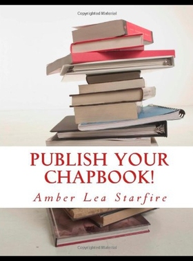 【预售】Publish Your Chapbook!: Six Weeks to Professional