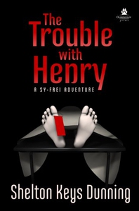 【预售】The Trouble with Henry: A Sy-Frei Adventure