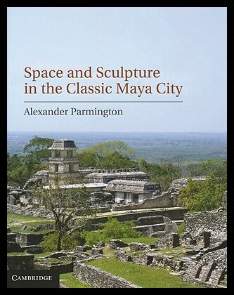 【预售】Space and Sculpture in the Classic Maya City