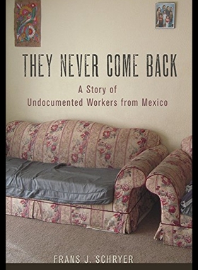 【预售】They Never Come Back: A Story of Undocumented Wor