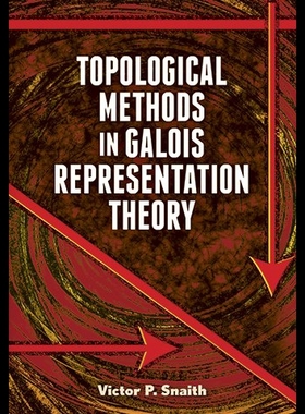 【预售】Topological Methods in Galois Representation Theo