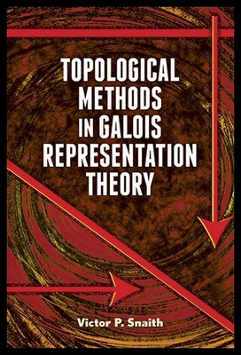 【预售】Topological Methods in Galois Representation Theo