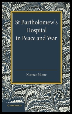 【预售】St Bartholomew's Hospital in Peace and War: The R
